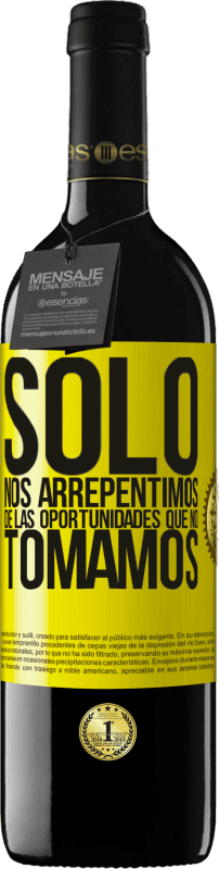 39,95 € Envío gratis | Vino Tinto Edición RED MBE Reserva Solo nos arrepentimos de las oportunidades que no tomamos Etiqueta Amarilla. Etiqueta personalizable Reserva 12 Meses Cosecha 2015 Tempranillo