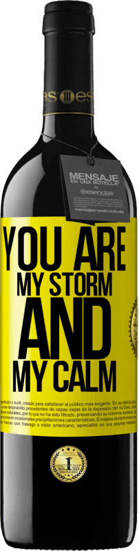 39,95 € Free Shipping | Red Wine RED Edition MBE Reserve You are my storm and my calm Yellow Label. Customizable label Reserve 12 Months Harvest 2015 Tempranillo