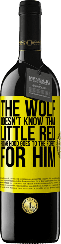 39,95 € Free Shipping | Red Wine RED Edition MBE Reserve He does not know the wolf that little red riding hood goes to the forest for him Yellow Label. Customizable label Reserve 12 Months Harvest 2015 Tempranillo