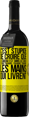 39,95 € Envoi gratuit | Vin rouge Édition RED MBE Réserve C'est stupide de croire que le cadeau est dans le colis. Ce sont toujours, toujours, toujours les mains qui livrent Étiquette Jaune. Étiquette personnalisable Réserve 12 Mois Récolte 2015 Tempranillo