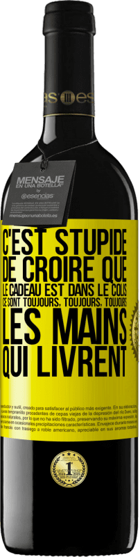 39,95 € Envoi gratuit | Vin rouge Édition RED MBE Réserve C'est stupide de croire que le cadeau est dans le colis. Ce sont toujours, toujours, toujours les mains qui livrent Étiquette Jaune. Étiquette personnalisable Réserve 12 Mois Récolte 2015 Tempranillo