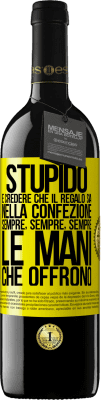 39,95 € Spedizione Gratuita | Vino rosso Edizione RED MBE Riserva Stupido è credere che il regalo sia nella confezione. Sempre, sempre, sempre le mani che offrono Etichetta Gialla. Etichetta personalizzabile Riserva 12 Mesi Raccogliere 2015 Tempranillo