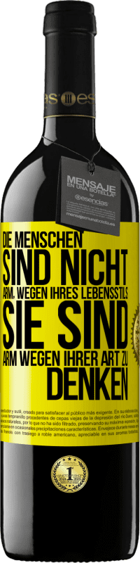 39,95 € Kostenloser Versand | Rotwein RED Ausgabe MBE Reserve Die Menschen sind nicht arm, wegen ihres Lebensstils, sie sind arm, wegen ihrer Art zu denken Gelbes Etikett. Anpassbares Etikett Reserve 12 Monate Ernte 2015 Tempranillo