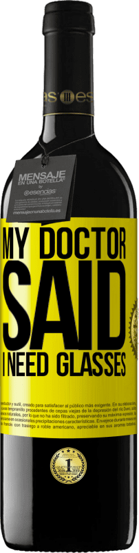 39,95 € Spedizione Gratuita | Vino rosso Edizione RED MBE Riserva My doctor said I need glasses Etichetta Gialla. Etichetta personalizzabile Riserva 12 Mesi Raccogliere 2016 Tempranillo