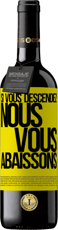 39,95 € Envoi gratuit | Vin rouge Édition RED MBE Réserve Si vous descendez, nous vous abaissons Étiquette Jaune. Étiquette personnalisable Réserve 12 Mois Récolte 2015 Tempranillo