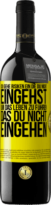 39,95 € Kostenloser Versand | Rotwein RED Ausgabe MBE Reserve Ich gehe Risiken ein, die du nicht eingehst, um das Leben zu führen, das du nicht eingehen Gelbes Etikett. Anpassbares Etikett Reserve 12 Monate Ernte 2015 Tempranillo