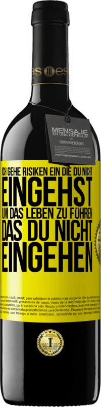 39,95 € Kostenloser Versand | Rotwein RED Ausgabe MBE Reserve Ich gehe Risiken ein, die du nicht eingehst, um das Leben zu führen, das du nicht eingehen Gelbes Etikett. Anpassbares Etikett Reserve 12 Monate Ernte 2015 Tempranillo