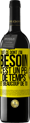 39,95 € Envoi gratuit | Vin rouge Édition RED MBE Réserve Tout ce dont j'ai besoin c'est un peu de temps et beaucoup de toi Étiquette Jaune. Étiquette personnalisable Réserve 12 Mois Récolte 2015 Tempranillo