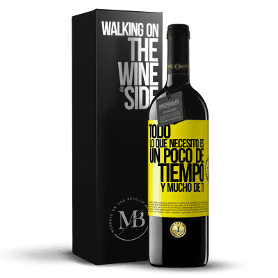 «Todo lo que necesito es un poco de tiempo y mucho de ti» Edición RED MBE Reserva