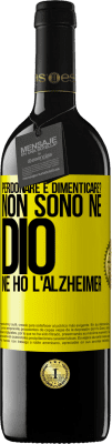 39,95 € Spedizione Gratuita | Vino rosso Edizione RED MBE Riserva perdonare e dimenticare? Non sono né Dio né ho l'Alzheimer Etichetta Gialla. Etichetta personalizzabile Riserva 12 Mesi Raccogliere 2015 Tempranillo