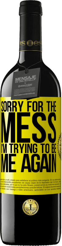 39,95 € 免费送货 | 红酒 RED版 MBE 预订 对不起，一团糟，我想再次成为我 黄色标签. 可自定义的标签 预订 12 个月 收成 2016 Tempranillo