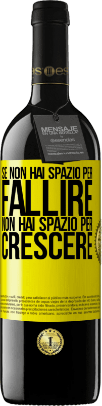 39,95 € Spedizione Gratuita | Vino rosso Edizione RED MBE Riserva Se non hai spazio per fallire, non hai spazio per crescere Etichetta Gialla. Etichetta personalizzabile Riserva 12 Mesi Raccogliere 2015 Tempranillo