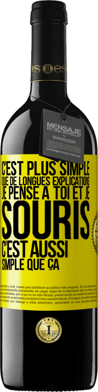 39,95 € Envoi gratuit | Vin rouge Édition RED MBE Réserve C'est plus simple que de longues explications. Je pense à toi et je souris. C'est aussi simple que ça Étiquette Jaune. Étiquette personnalisable Réserve 12 Mois Récolte 2016 Tempranillo