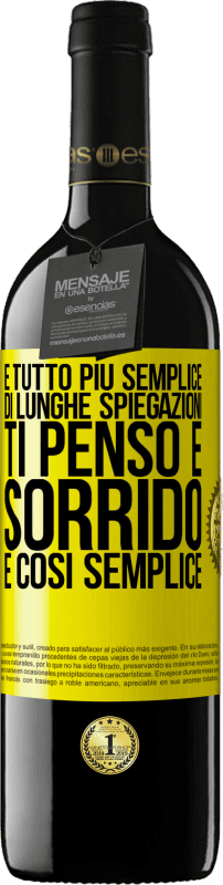 39,95 € Spedizione Gratuita | Vino rosso Edizione RED MBE Riserva È tutto più semplice di lunghe spiegazioni. Ti penso e sorrido. È così semplice Etichetta Gialla. Etichetta personalizzabile Riserva 12 Mesi Raccogliere 2015 Tempranillo