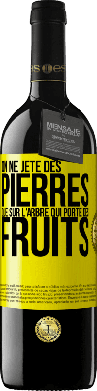 39,95 € Envoi gratuit | Vin rouge Édition RED MBE Réserve On ne jète des pierres que sur l'arbre qui porte des fruits Étiquette Jaune. Étiquette personnalisable Réserve 12 Mois Récolte 2015 Tempranillo