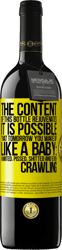 39,95 € Free Shipping | Red Wine RED Edition MBE Reserve The content of this bottle rejuvenates. It is possible that tomorrow you wake up like a baby: vomited, pissed, shitted and Yellow Label. Customizable label Reserve 12 Months Harvest 2015 Tempranillo