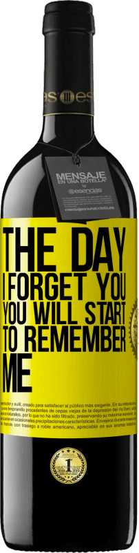 39,95 € Free Shipping | Red Wine RED Edition MBE Reserve The day I forget you, you will start to remember me Yellow Label. Customizable label Reserve 12 Months Harvest 2015 Tempranillo