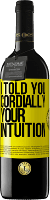 39,95 € 送料無料 | 赤ワイン REDエディション MBE 予約する 私はあなたに言った心から、あなたの直感 黄色のラベル. カスタマイズ可能なラベル 予約する 12 月 収穫 2016 Tempranillo