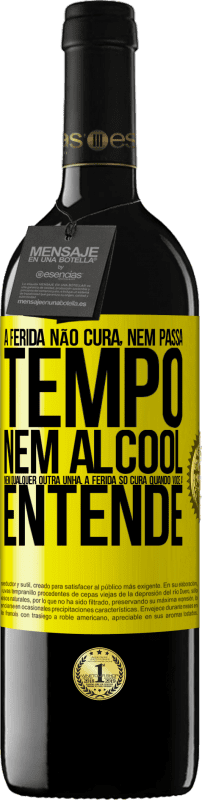 39,95 € Envio grátis | Vinho tinto Edição RED MBE Reserva A ferida não cura, nem passa tempo, nem álcool, nem qualquer outra unha. A ferida só cura quando você a entende Etiqueta Amarela. Etiqueta personalizável Reserva 12 Meses Colheita 2015 Tempranillo