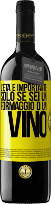 39,95 € Spedizione Gratuita | Vino rosso Edizione RED MBE Riserva L'età è importante solo se sei un formaggio o un vino Etichetta Gialla. Etichetta personalizzabile Riserva 12 Mesi Raccogliere 2014 Tempranillo