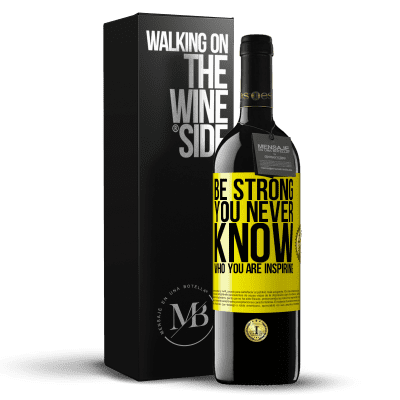 «Be strong. You never know who you are inspiring» Edizione RED MBE Riserva