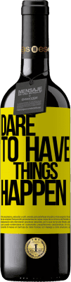 39,95 € Envoi gratuit | Vin rouge Édition RED MBE Réserve Dare to have things happen Étiquette Jaune. Étiquette personnalisable Réserve 12 Mois Récolte 2016 Tempranillo