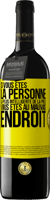 39,95 € Envoi gratuit | Vin rouge Édition RED MBE Réserve Si vous êtes la personne la plus intelligente de la pièce, vous êtes au mauvais endroit Étiquette Jaune. Étiquette personnalisable Réserve 12 Mois Récolte 2014 Tempranillo