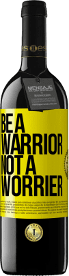39,95 € 免费送货 | 红酒 RED版 MBE 预订 Be a warrior, not a worrier 黄色标签. 可自定义的标签 预订 12 个月 收成 2016 Tempranillo
