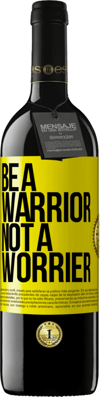 39,95 € Free Shipping | Red Wine RED Edition MBE Reserve Be a warrior, not a worrier Yellow Label. Customizable label Reserve 12 Months Harvest 2015 Tempranillo