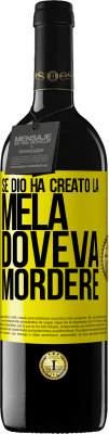39,95 € Spedizione Gratuita | Vino rosso Edizione RED MBE Riserva Se Dio ha creato la mela, doveva mordere Etichetta Gialla. Etichetta personalizzabile Riserva 12 Mesi Raccogliere 2016 Tempranillo