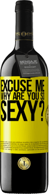 39,95 € Free Shipping | Red Wine RED Edition MBE Reserve Excuse me, why are you so sexy? Yellow Label. Customizable label Reserve 12 Months Harvest 2014 Tempranillo