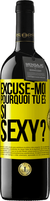 39,95 € Envoi gratuit | Vin rouge Édition RED MBE Réserve Excuse-moi, pourquoi tu es si sexy? Étiquette Jaune. Étiquette personnalisable Réserve 12 Mois Récolte 2015 Tempranillo