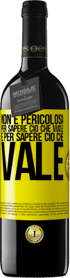 39,95 € Spedizione Gratuita | Vino rosso Edizione RED MBE Riserva Non è pericolosa per sapere ciò che vuole, è per sapere ciò che vale Etichetta Gialla. Etichetta personalizzabile Riserva 12 Mesi Raccogliere 2014 Tempranillo