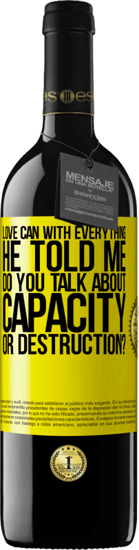 39,95 € Free Shipping | Red Wine RED Edition MBE Reserve Love can with everything, he told me. Do you talk about capacity or destruction? Yellow Label. Customizable label Reserve 12 Months Harvest 2014 Tempranillo