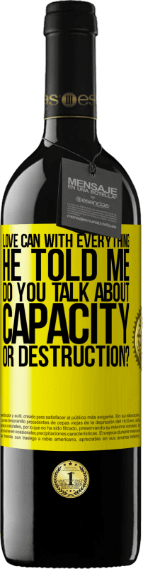 39,95 € Free Shipping | Red Wine RED Edition MBE Reserve Love can with everything, he told me. Do you talk about capacity or destruction? Yellow Label. Customizable label Reserve 12 Months Harvest 2015 Tempranillo