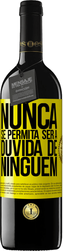 39,95 € Envio grátis | Vinho tinto Edição RED MBE Reserva Nunca se permita ser a dúvida de ninguém Etiqueta Amarela. Etiqueta personalizável Reserva 12 Meses Colheita 2015 Tempranillo