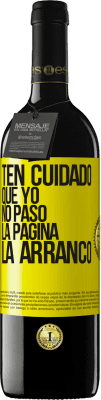 39,95 € Envío gratis | Vino Tinto Edición RED MBE Reserva Ten cuidado, que yo no paso la página, la arranco Etiqueta Amarilla. Etiqueta personalizable Reserva 12 Meses Cosecha 2014 Tempranillo