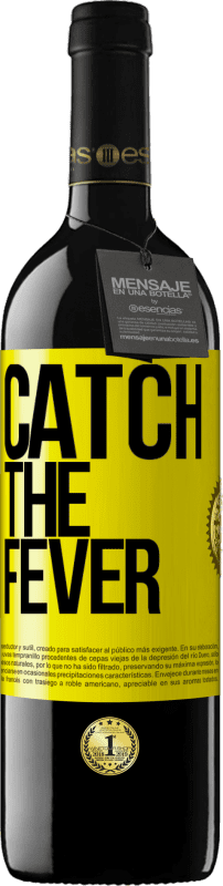 39,95 € Free Shipping | Red Wine RED Edition MBE Reserve Catch the fever Yellow Label. Customizable label Reserve 12 Months Harvest 2015 Tempranillo