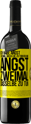 39,95 € Kostenloser Versand | Rotwein RED Ausgabe MBE Reserve Ich habe Angst, zweimal dasselbe zu tun Ich habe Angst, zweimal dasselbe zu tun Gelbes Etikett. Anpassbares Etikett Reserve 12 Monate Ernte 2014 Tempranillo