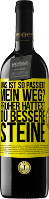 39,95 € Kostenloser Versand | Rotwein RED Ausgabe MBE Reserve Was ist so passiert, mein Weg? Früher hattest du bessere Steine Gelbes Etikett. Anpassbares Etikett Reserve 12 Monate Ernte 2015 Tempranillo