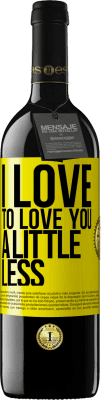 39,95 € 送料無料 | 赤ワイン REDエディション MBE 予約する 私はあなたをもう少し愛したい 黄色のラベル. カスタマイズ可能なラベル 予約する 12 月 収穫 2016 Tempranillo