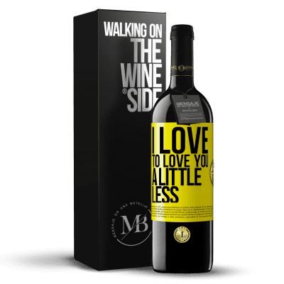 «I love to love you a little less» RED Edition MBE Reserve