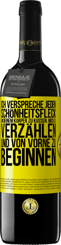 39,95 € Kostenloser Versand | Rotwein RED Ausgabe MBE Reserve Ich verspreche jeden Schönheitsfleck an deinem Körper zu küssen, mich zu verzählen, und von vorne zu beginnen Gelbes Etikett. Anpassbares Etikett Reserve 12 Monate Ernte 2015 Tempranillo