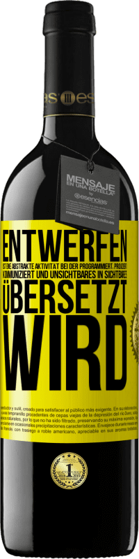 39,95 € Kostenloser Versand | Rotwein RED Ausgabe MBE Reserve Entwerfen ist eine abstrakte Aktivität bei der programmiert, projiziert, kommuniziert und Unsichtbares in Sichtbares übersetzt w Gelbes Etikett. Anpassbares Etikett Reserve 12 Monate Ernte 2015 Tempranillo