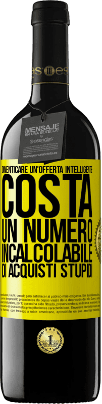 39,95 € Spedizione Gratuita | Vino rosso Edizione RED MBE Riserva Dimenticare un'offerta intelligente costa un numero incalcolabile di acquisti stupidi Etichetta Gialla. Etichetta personalizzabile Riserva 12 Mesi Raccogliere 2016 Tempranillo