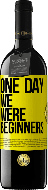 39,95 € Free Shipping | Red Wine RED Edition MBE Reserve One day we were beginners Yellow Label. Customizable label Reserve 12 Months Harvest 2015 Tempranillo