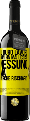 39,95 € Spedizione Gratuita | Vino rosso Edizione RED MBE Riserva Il duro lavoro non ha mai ucciso nessuno, ma perché rischiare? Etichetta Gialla. Etichetta personalizzabile Riserva 12 Mesi Raccogliere 2014 Tempranillo