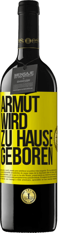 39,95 € Kostenloser Versand | Rotwein RED Ausgabe MBE Reserve Armut wird zu Hause geboren Gelbes Etikett. Anpassbares Etikett Reserve 12 Monate Ernte 2015 Tempranillo