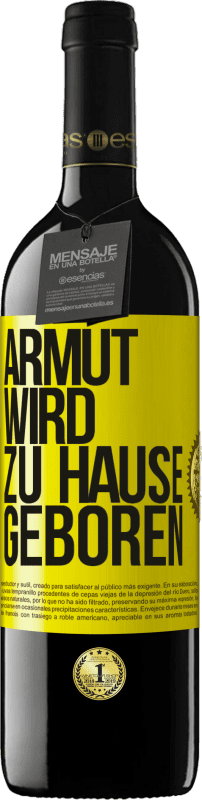 39,95 € Kostenloser Versand | Rotwein RED Ausgabe MBE Reserve Armut wird zu Hause geboren Gelbes Etikett. Anpassbares Etikett Reserve 12 Monate Ernte 2016 Tempranillo