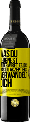 39,95 € Kostenloser Versand | Rotwein RED Ausgabe MBE Reserve Was du leugnest, unterwirft es dich. Was du akzeptierst, verwandelt dich Gelbes Etikett. Anpassbares Etikett Reserve 12 Monate Ernte 2015 Tempranillo